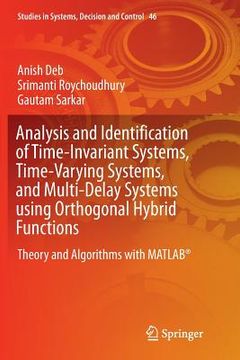 portada Analysis and Identification of Time-Invariant Systems, Time-Varying Systems, and Multi-Delay Systems Using Orthogonal Hybrid Functions: Theory and Alg (en Inglés)