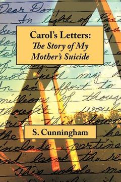 portada carol's letters: the story of my mother's suicide (en Inglés)