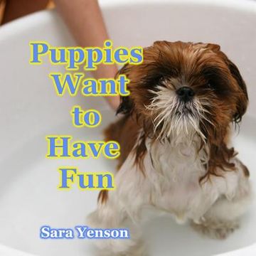 portada Puppies Want to Have Fun: Animal photo Book (en Inglés)