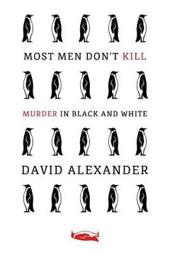 portada Most Men Don't Kill / Murder in Black and White: (A Classic Mystery Reprint) (in English)