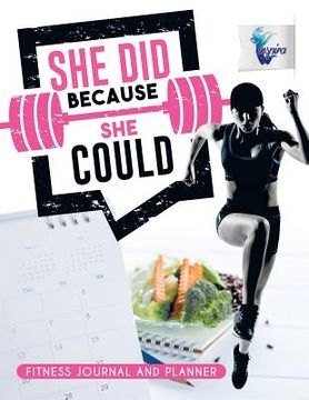 portada She Did Because She Could Fitness Journal and Planner (en Inglés)