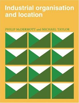 portada Industrial Organisation and Location (Cambridge Geographical Studies) (en Inglés)