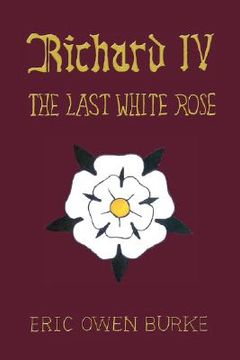 portada richard iv: the last white rose (in English)