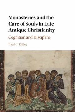 portada Monasteries and the Care of Souls in Late Antique Christianity (en Inglés)
