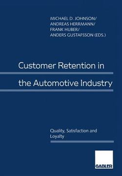 portada customer retention in the automotive industry: quality, satisfaction and loyalty
