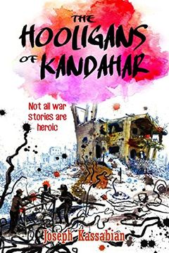 portada The Hooligans of Kandahar: Not all war Stories are Heroic (en Inglés)