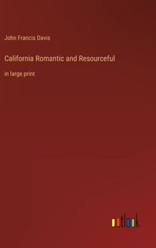 portada California Romantic and Resourceful: in large print (en Inglés)