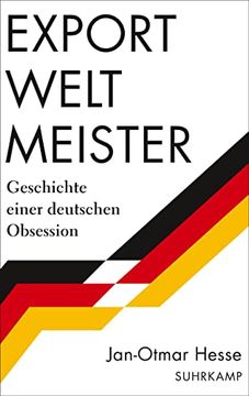 portada Exportweltmeister: Geschichte Einer Deutschen Obsession (en Alemán)