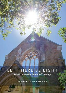 portada Let There Be Light: Parish Leadership for the 21st Century (en Inglés)
