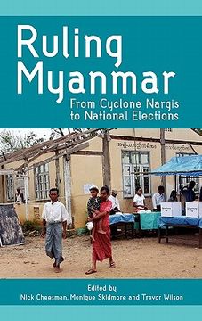 portada ruling myanmar: from cyclone nargis to national elections (en Inglés)