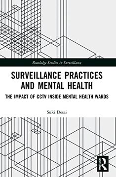portada Surveillance Practices and Mental Health: The Impact of Cctv Inside Mental Health Wards (Routledge Studies in Surveillance) (in English)