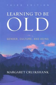 portada Learning to be Old: Gender, Culture, and Aging, Third Edition (en Inglés)