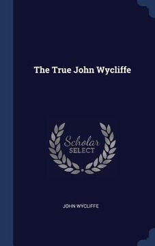 portada The True John Wycliffe