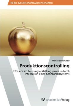 portada Produktionscontrolling: Effizienz im Leistungserstellungsprozess durch Integration eines Kennzahlensystems
