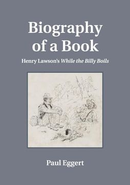 portada Biography of a Book: Henry Lawson's While the Billy Boils (en Inglés)