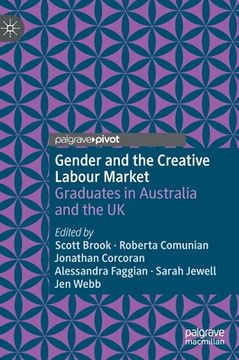 portada Gender and the Creative Labour Market: Graduates in Australia and the UK (en Inglés)