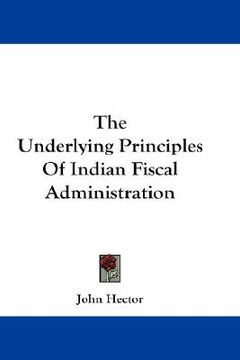 portada the underlying principles of indian fiscal administration (in English)