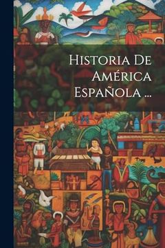 portada Historia de América Española.