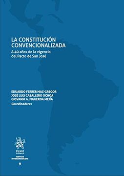 portada La Constitución Convencionalizada: A 40 Años de la Vigencia del Pacto de san José (Justicia Interamericana -México-) (in Spanish)