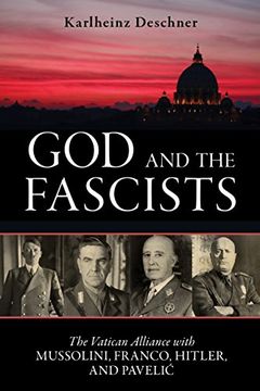 portada God and the Fascists: The Vatican Alliance With Mussolini, Franco, Hitler, and Pavelic 