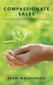portada Compassionate Sales: Cultivating Customer Loyalty (en Inglés)