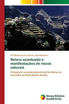 portada Relevo Acentuado e Manifestações de Riscos Naturais: O Impacte no Ordenamento do Território no Concelho do Paúl (Santo Antão)