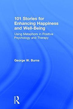 portada 101 Stories for Enhancing Happiness and Well-Being: Using Metaphors in Positive Psychology and Therapy (en Inglés)
