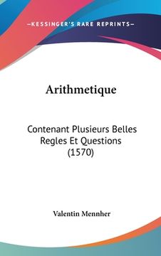 portada Arithmetique: Contenant Plusieurs Belles Regles Et Questions (1570) (en Francés)