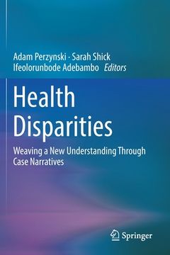 portada Health Disparities: Weaving a New Understanding Through Case Narratives (en Inglés)