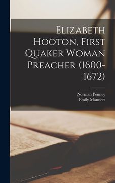 portada Elizabeth Hooton, First Quaker Woman Preacher (1600-1672) (en Inglés)