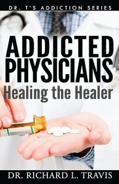 portada Addicted Physicians: Healing the Healer (en Inglés)