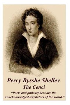 portada Percy Bysshe Shelley - The Cenci: "Poets and philosophers are the unacknowledged legislators of the world."