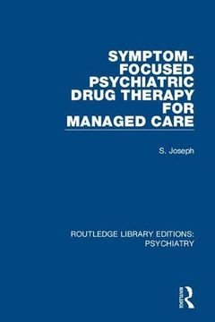 portada Symptom-Focused Psychiatric Drug Therapy for Managed Care (en Inglés)