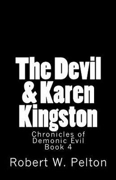 portada The Devil & Karen Kingston: A Documentary of a Demonic Battle For The Soul of a Retarded 13-year Old (en Inglés)