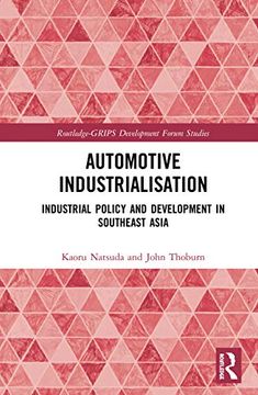 portada Automotive Industrialisation: Industrial Policy and Development in Southeast Asia (Routledge-Grips Development Forum Studies) (en Inglés)