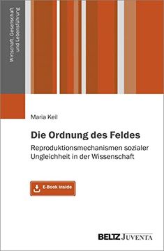 portada Die Ordnung des Feldes Reproduktionsmechanismen Sozialer Ungleichheit in der Wissenschaft. Mit E-Book Inside (en Alemán)