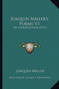 portada joaquin miller's poems v1: an introduction (1917) an introduction (1917)