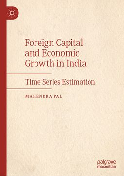 portada Foreign Capital and Economic Growth in India: Time Series Estimation