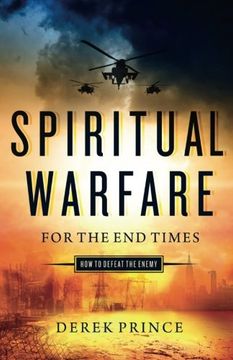 portada Spiritual Warfare for the End Times: How to Defeat the Enemy (in English)