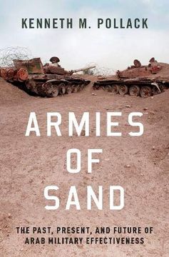 portada Armies of Sand: The Past, Present, and Future of Arab Military Effectiveness (en Inglés)