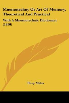 portada mnemotechny or art of memory, theoretical and practical: with a mnemotechnic dictionary (1850) (en Inglés)