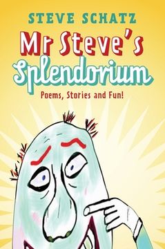 portada Mr. Steve's Splendorium: Poems, Stories and Fun ! (en Inglés)