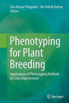 portada Phenotyping for Plant Breeding: Applications of Phenotyping Methods for Crop Improvement (in English)