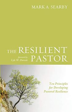 portada The Resilient Pastor: Ten Principles for Developing Pastoral Resilience (in English)