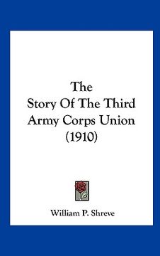 portada the story of the third army corps union (1910) (en Inglés)