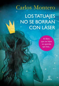 portada Los Tatuajes no se Borran con Láser (Espasa Narrativa) (in Spanish)