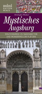 portada Mystisches Augsburg: Spaziergänge zu sagenhaften und wundervollen Plätzen (en Alemán)