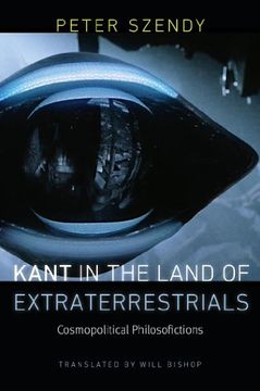 portada Kant in the Land of Extraterrestrials: Cosmopolitical Philosofictions (en Inglés)