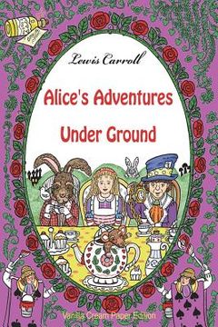 portada Alice's Adventures Under Ground (in English)