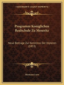 portada Programm Koniglichen Realschule Zu Meseritz: Neue Beitrage Zur Kenntniss Der Dipteren (1853) (in German)